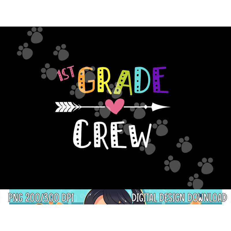 First Grade Teacher png, sublimation First Day School 1st Grade Crew png, sublimation copy.jpg