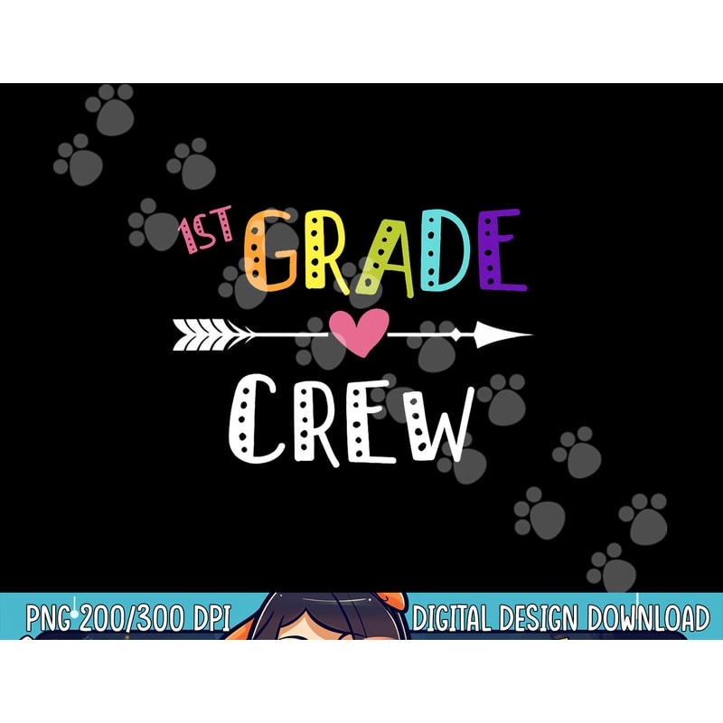 First Grade Teacher png, sublimation First Day School 1st Grade Crew png, sublimation copy.jpg