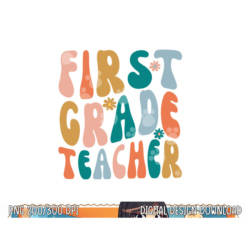 First Grade Teacher Retro Groovy Design 1st Grade Teaching png, sublimation copy.jpg