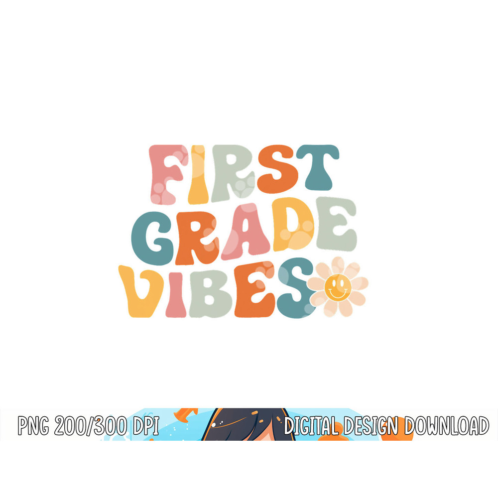 First Grade Vibes - 1st Grade Team Retro 1st Day of School png, sublimation copy.jpg