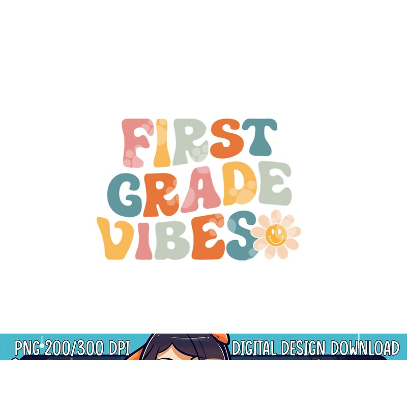 First Grade Vibes - 1st Grade Team Retro 1st Day of School png, sublimation copy.jpg
