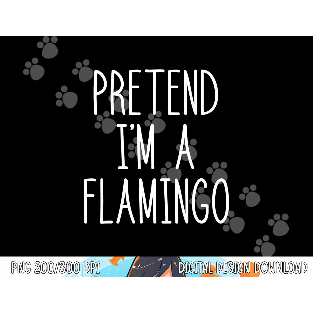 Flamingo Halloween Costume Pretend I'm a Flamingo Pink png,sublimation copy.jpg