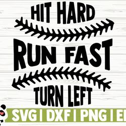 hit hard run fast turn left love baseball svg, baseball mom svg, sports svg, baseball fan svg, baseball player svg