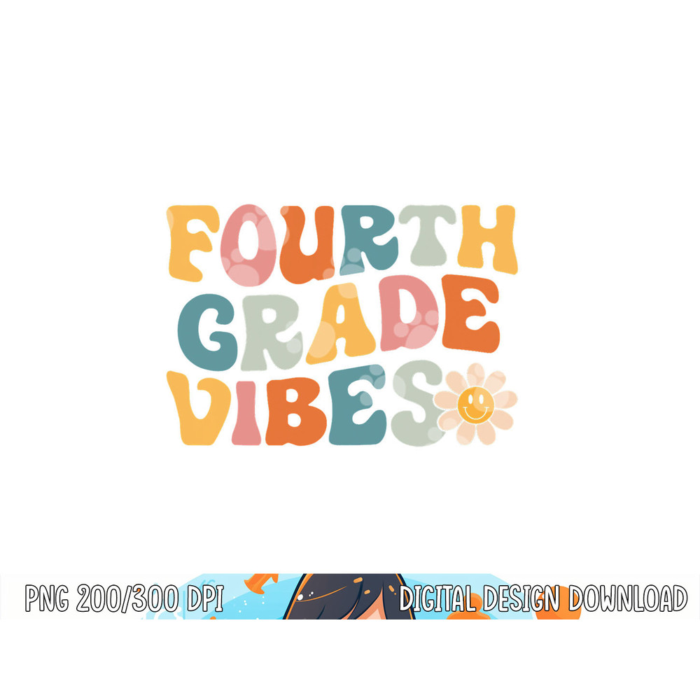 Fourth Grade Vibes - 4th Grade Team Retro 1st Day of School  png, sublimation copy.jpg