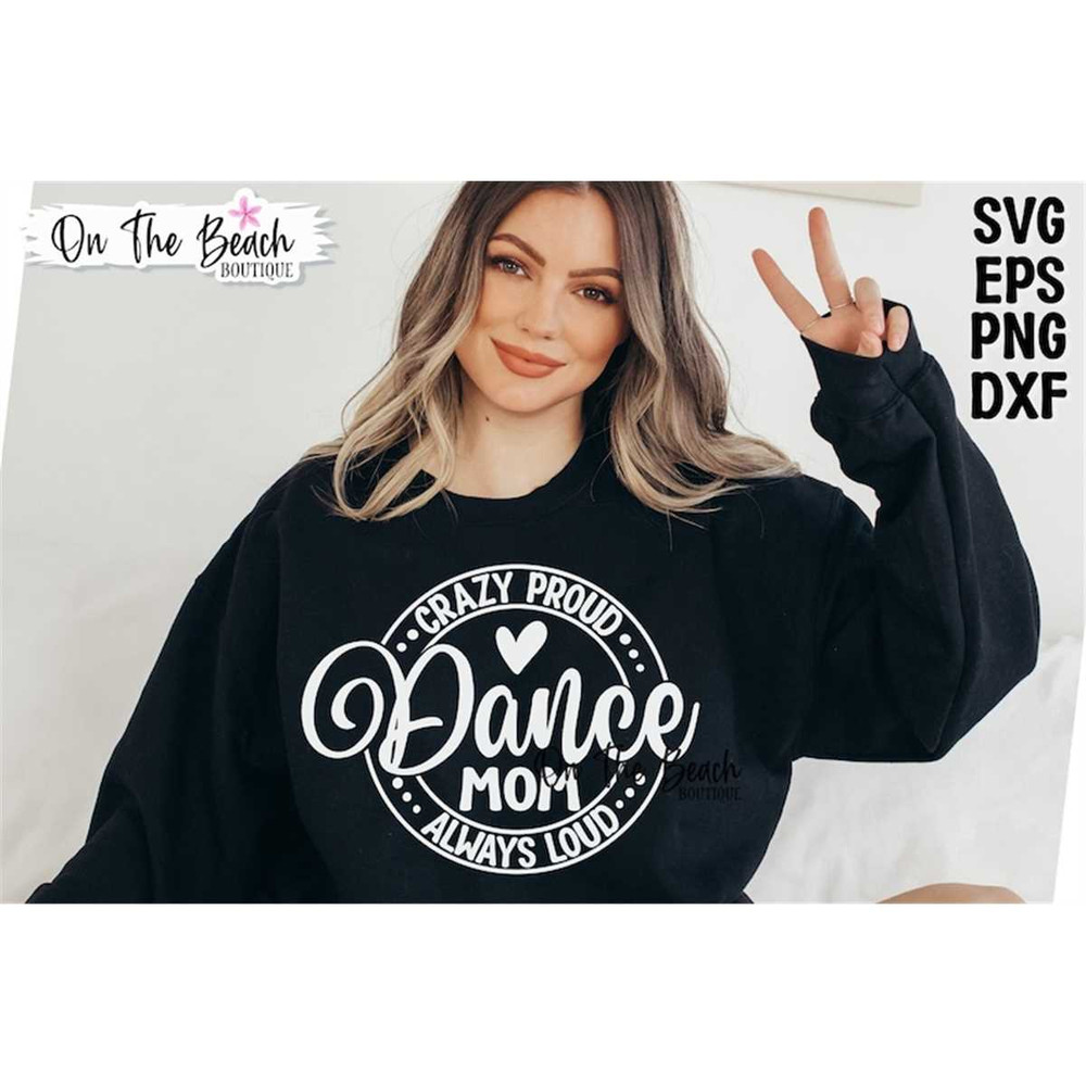 MR-217202383312-dance-mom-svg-crazy-loud-svg-dance-mom-png-mom-shirt-svg-image-1.jpg