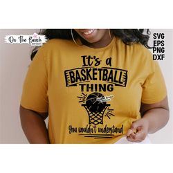 basketball svg, it's a basketball thing svg, you wouldn't understand svg, png sublimation cutting cricut download basket