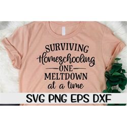 surviving homeschooling one meltdown at a time, surviving svg, homeschooling svg, motherhood svg, meltdown svg, at home