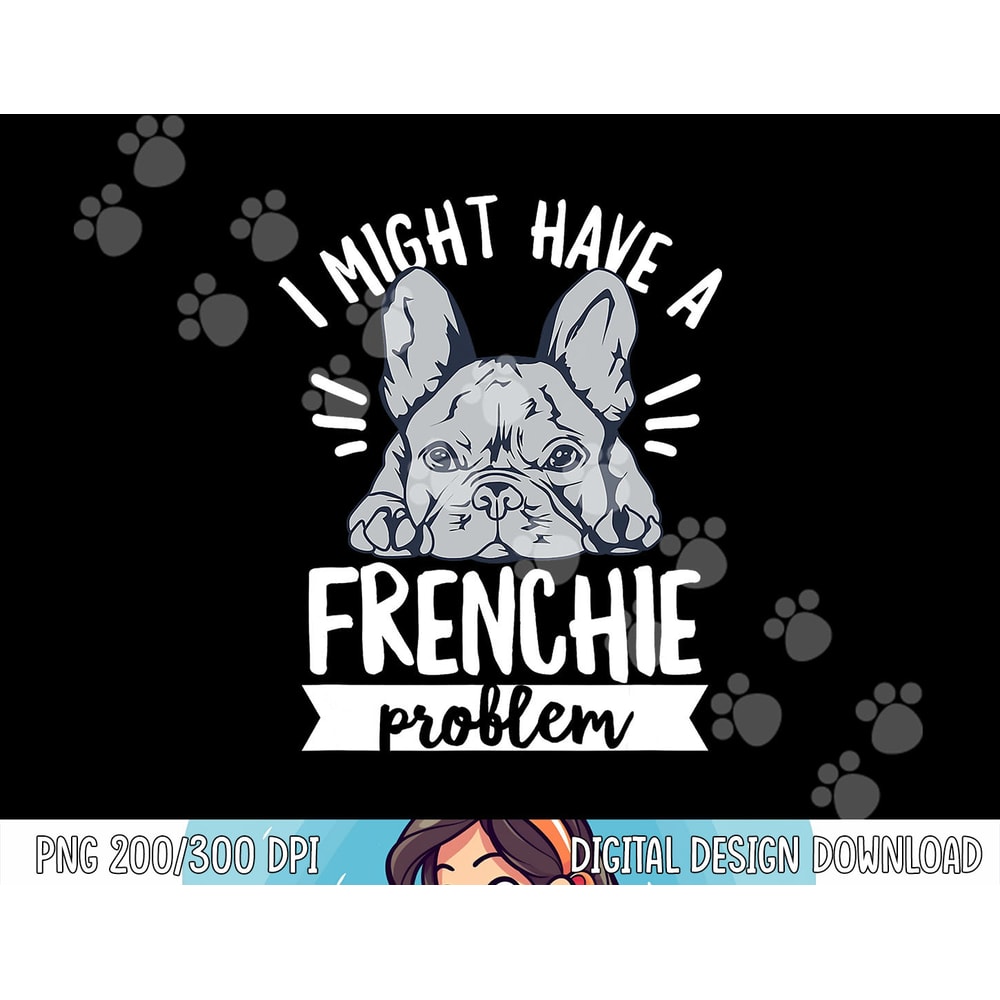 Frenchie Quote for a French Bulldog Owner png, sublimation copy.jpg