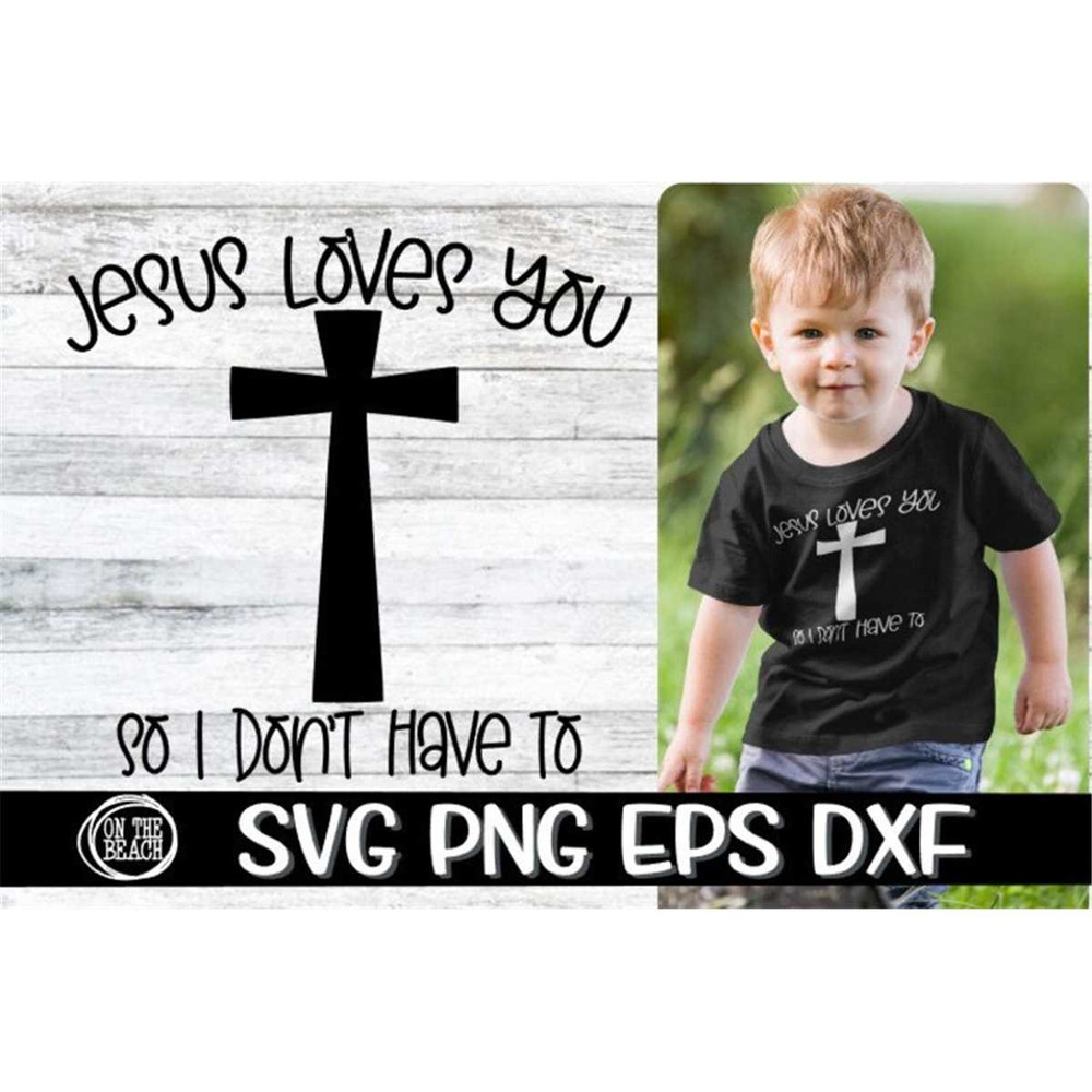 MR-217202385748-jesus-loves-you-so-i-dont-have-to-jesus-loves-you-svg-image-1.jpg