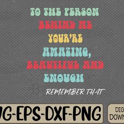 to the person behind me svg, eps, png, dxf, digital download