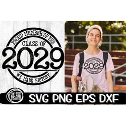 senior 2029 svg, proud member of the class of 2029 we made history, class 2029 svg, graduate svg, graduation 2029, senio