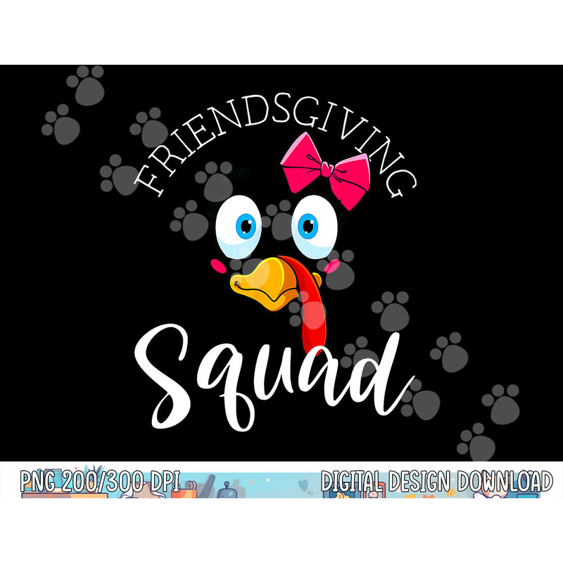 Friendsgiving Squad Gifts Happy Thanksgiving Turkey Day png, sublimation copy.jpg
