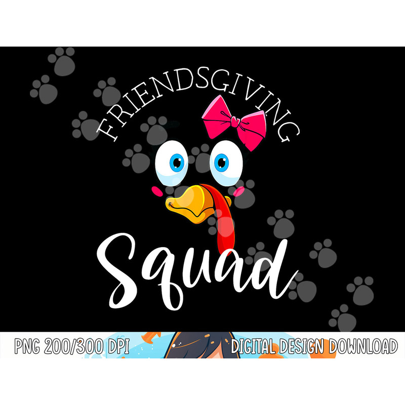 Friendsgiving Squad Gifts Happy Thanksgiving Turkey Day png, sublimation copy.jpg