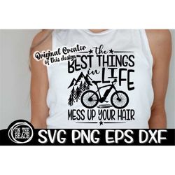 best things in life, mess up your hair, mess hair svg, best things svg,e bike svg, ebike, ebike svg, electric bike, elec