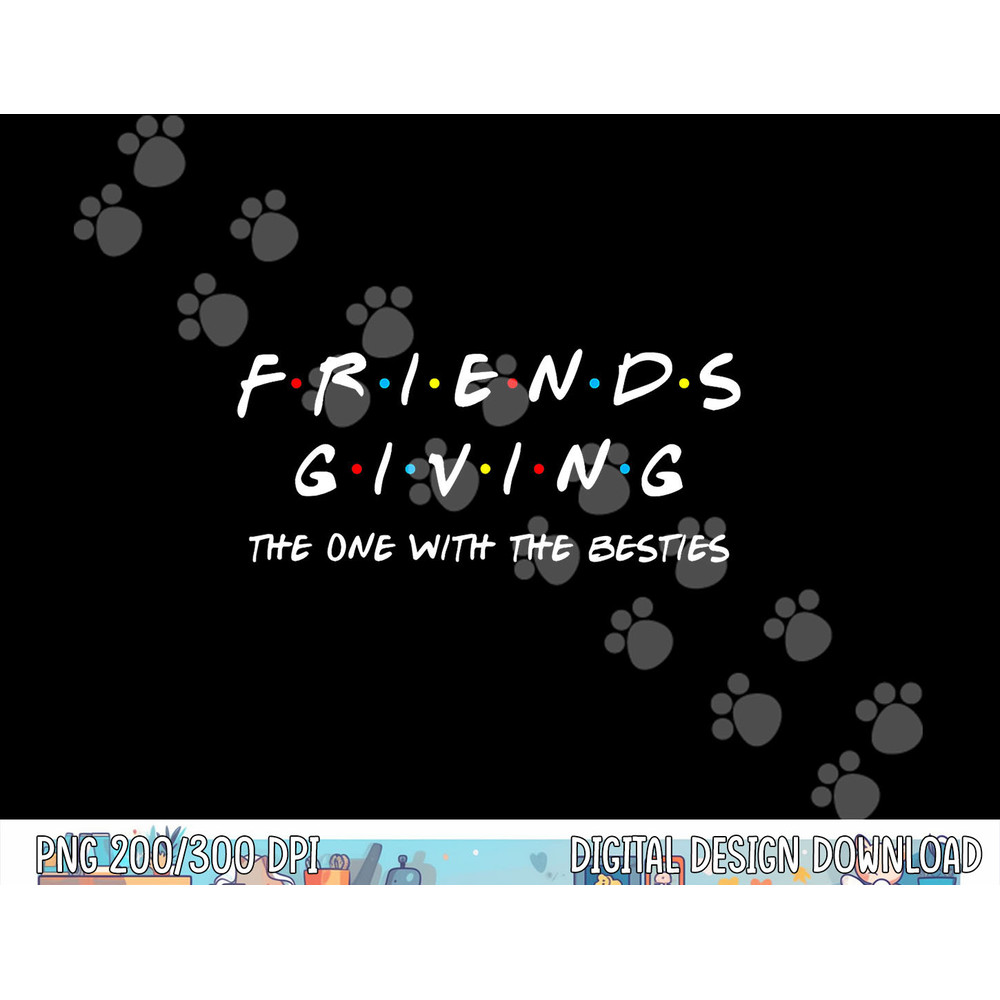 Friendsgiving The One With the Besties, Friends Thanksgiving png, sublimation copy.jpg