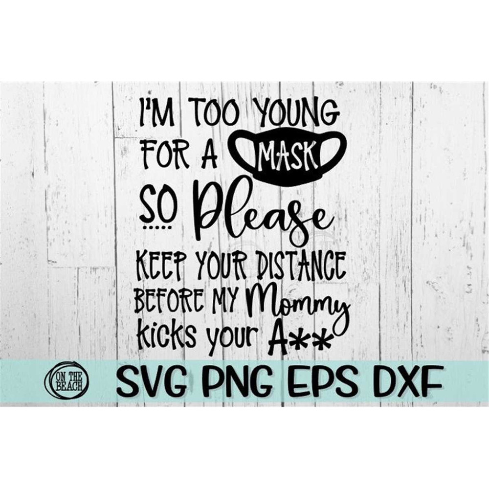 MR-21720239554-im-too-little-for-a-mask-svg-keep-your-distance-svg-image-1.jpg