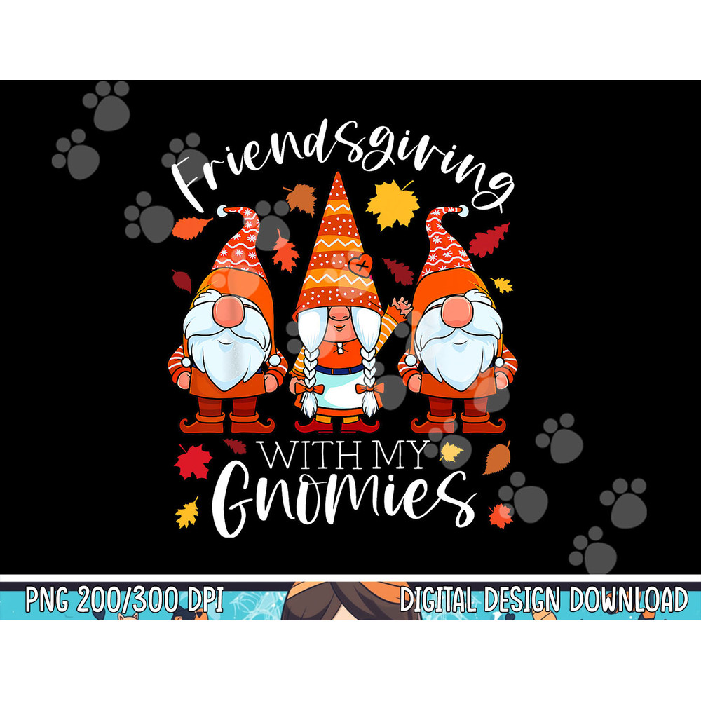 Friendsgiving With My Gnomies Thanksgiving Three Gnomes Gift png, sublimation copy.jpg