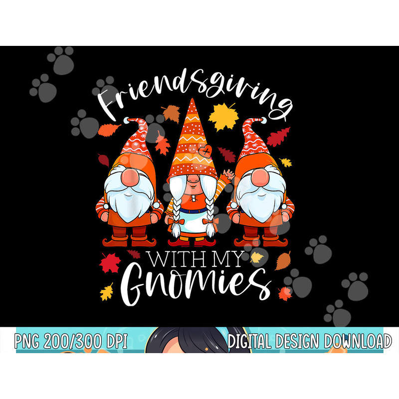 Friendsgiving With My Gnomies Thanksgiving Three Gnomes Gift png, sublimation copy.jpg