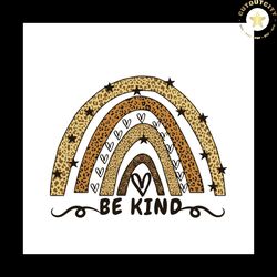 be kind leopard rainbow svg, mothers day svg, mom svg, be kind svg, rainbow svg, leopard rainbow svg, mom life svg, happ