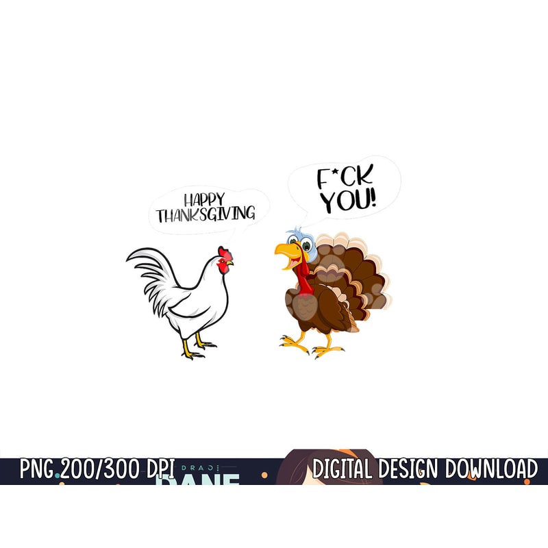fuck you happy thanksgiving chicken turkey copy.jpg