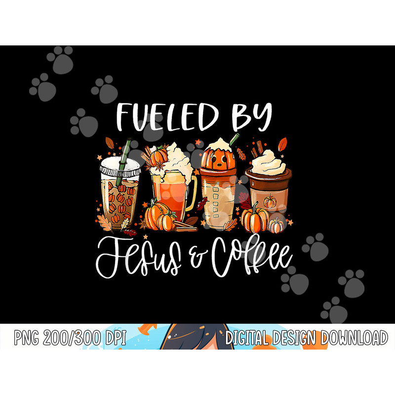 fueled by coffee jesus caffeine lover thanksgiving day  copy.jpg