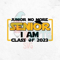 may the force, junior no more, i am class of 2023, senior 2023, tassel to the castle, graduation 2023, family vacation m