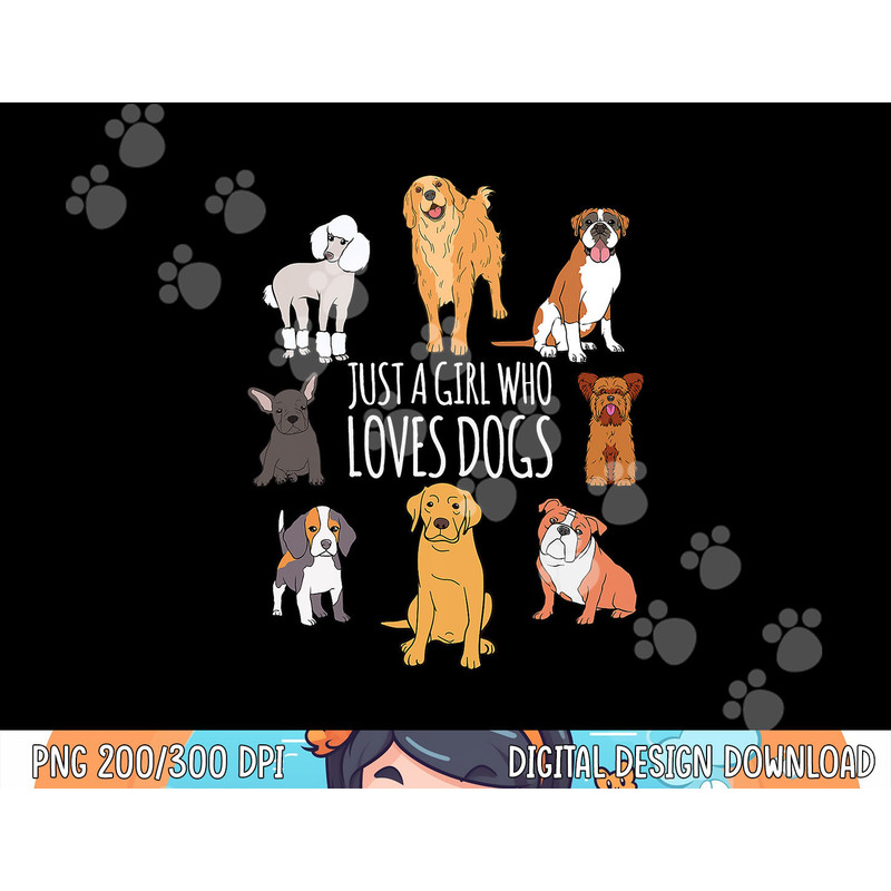 Fun Dog Puppy Lover Themed  Cute Just A Girl Who Loves Dogs  png, sublimation copy.jpg