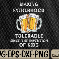 mens mens need beer -beer, making fatherhood tolerable-alcohol svg, eps, png, dxf, digital download