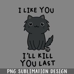 kill you last cat png download