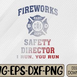 funny fireworks safety director firefighter america red pyro svg, eps, png, dxf, digital download