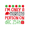 Im Only a Morning Person On Dec 25th.png