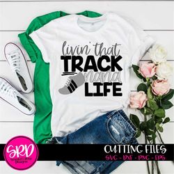 sports svg, track svg, track nana svg, livin that track nana life, track and field svg, mom svg, cut file, running, desi