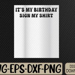its my birthday sign my happy birthday boy women svg, eps, png, dxf, digital download