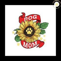 dog mom for dog lover sunflower svg, mothers day svg, dog mom svg, mom life svg, mothers day gift svg, mom gift svg, mom