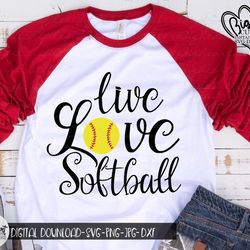 softball svg, png, jpg, dxf, live love softball svg, softball shirt design, softball cut file, silhouette cut file, cric