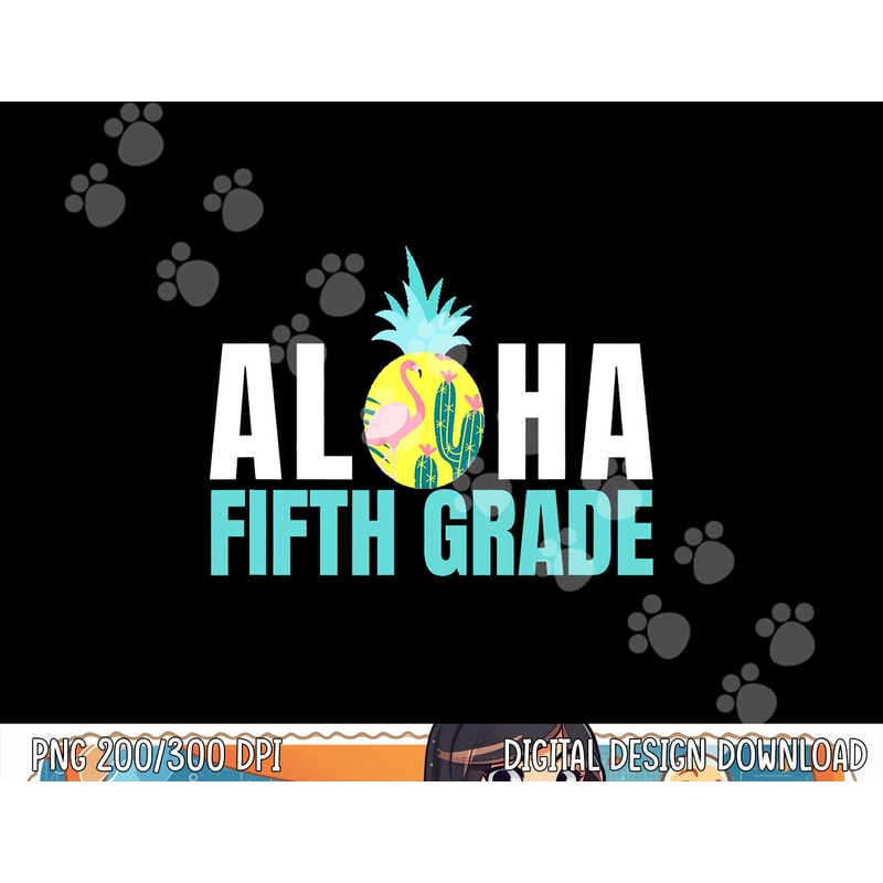 Funny Aloha Fifth Grade Back To School Kids Teachers Gift png, sublimation copy.jpg