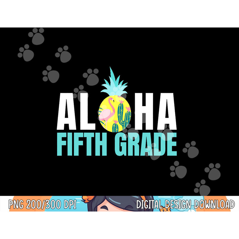 Funny Aloha Fifth Grade Back To School Kids Teachers Gift  png, sublimation copy.jpg