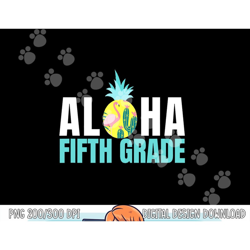 Funny Aloha Fifth Grade Back To School Kids Teachers Gift png, sublimation copy.jpg