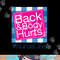 Funny Back Body Hurts Tee Quote Nurse Life png, sublimation copy.jpg