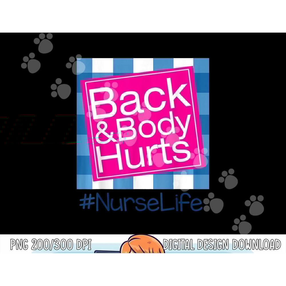 Funny Back Body Hurts Tee Quote Nurse Life png, sublimation copy.jpg
