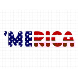 merica svg, 4th of july svg, america svg, digital download, cricut, silhouette, patriotic svg, fourth of july svg, usa s