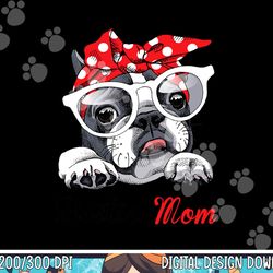 funny bostie mom for boston terrier dogs lovers png, sublimation copy