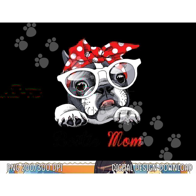 Funny Bostie mom for Boston Terrier Dogs Lovers png, sublimation copy.jpg