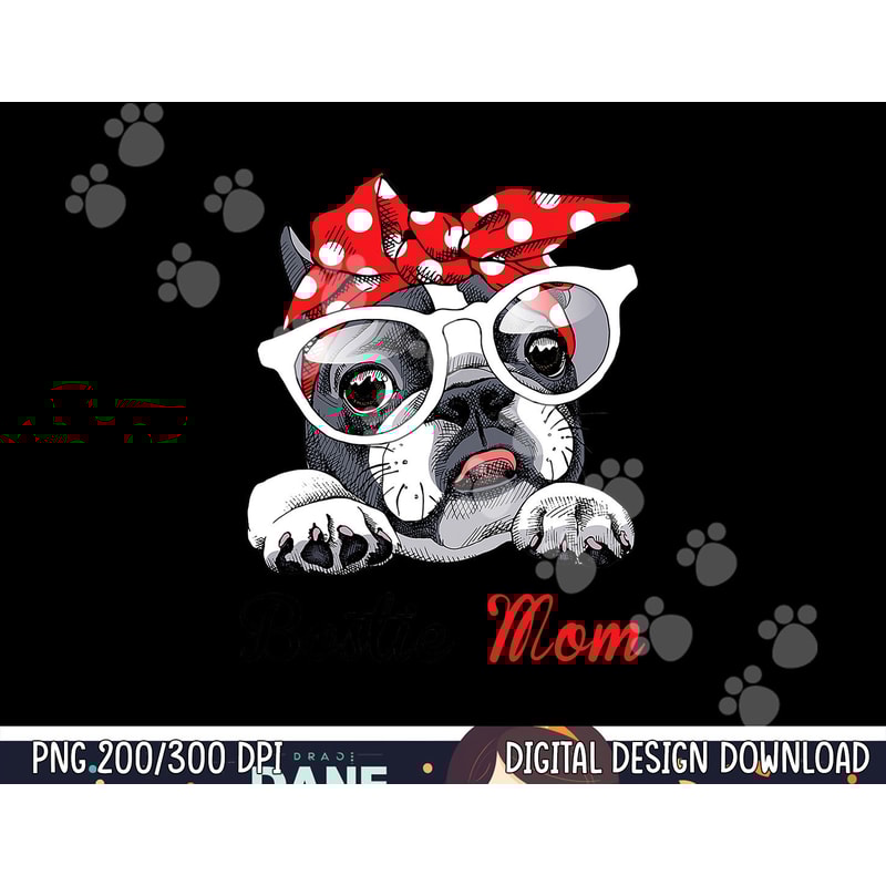 Funny Bostie mom for Boston Terrier Dogs Lovers png, sublimation copy.jpg