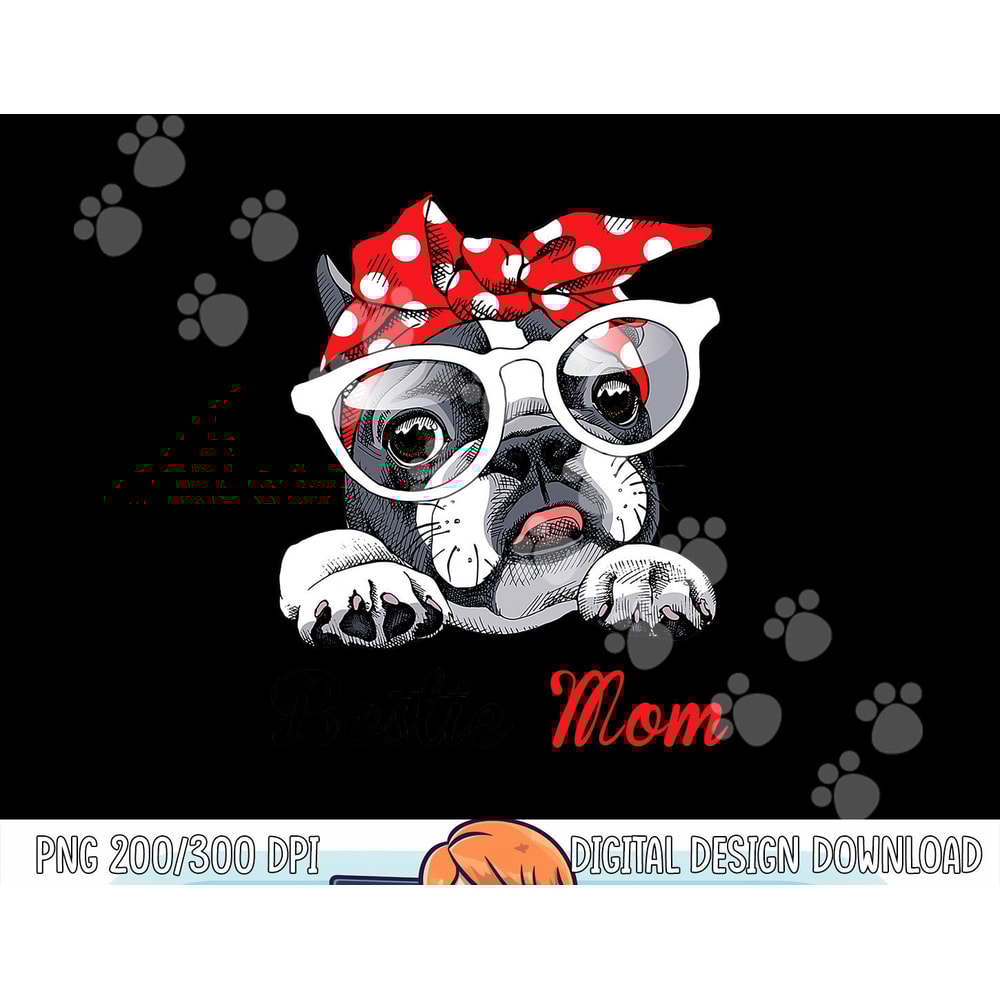 Funny Bostie mom for Boston Terrier Dogs Lovers png, sublimation copy.jpg