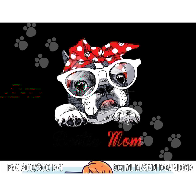 Funny Bostie mom for Boston Terrier Dogs Lovers png, sublimation copy.jpg