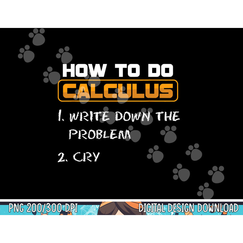 Funny College Student Calculus Teacher How to Make Calculus png, sublimation copy.jpg