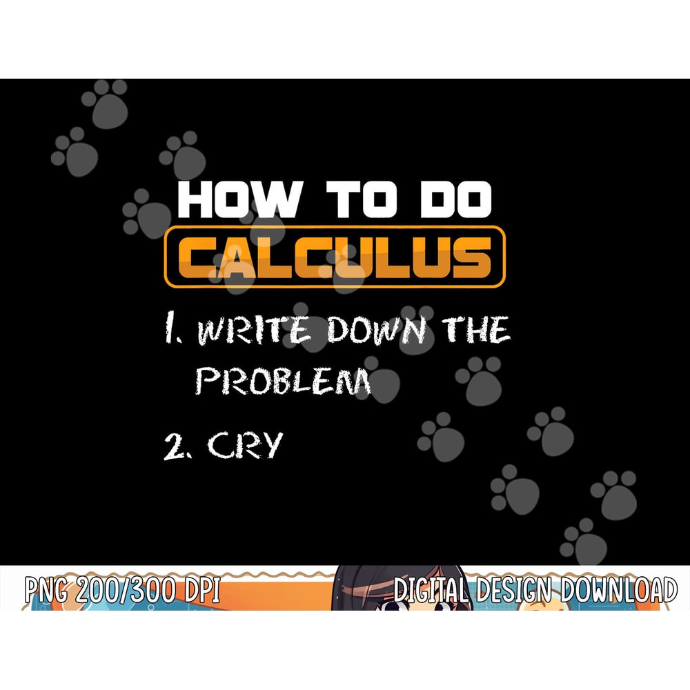 Funny College Student Calculus Teacher How to Make Calculus png, sublimation copy.jpg