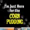 Funny Corn Pudding Shirt for Thanksgiving Dinner png, sublimation copy.jpg