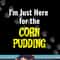 Funny Corn Pudding Shirt for Thanksgiving Dinner png, sublimation copy.jpg